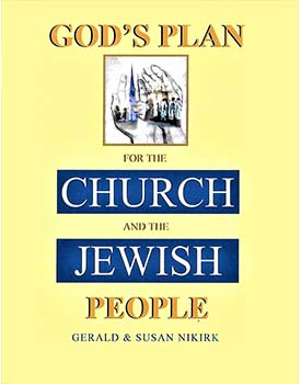 God’s Plan for the Church and The Jewish People